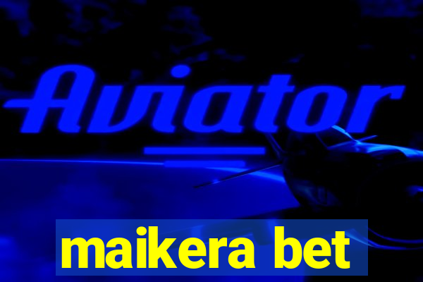 maikera bet